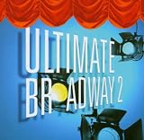 Ultimate Broadway II: The Very Best of Broadway Now
