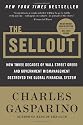 The Sellout: How Three Decades of Wall Street Greed and Government Mismanagement Destroyed the Global Financial System