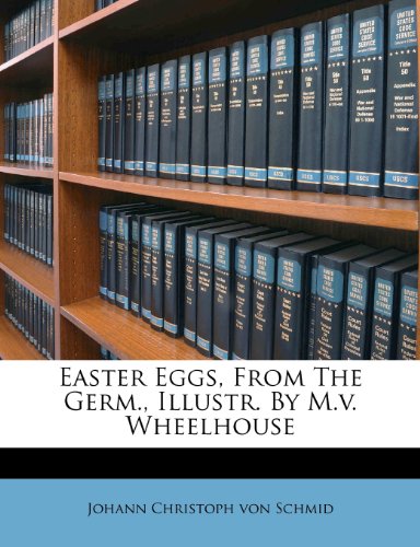 Easter Eggs, From The Germ, Illustr. By M.v. Wheelhouse