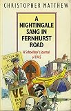 A nightingale sang in Fernhurst Road : a schoolboy's journal of 1945