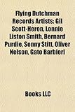 Flying Dutchman Records Artists: Gil Scott-Heron, Lonnie Liston Smith, Bernard Purdie, Sonny Stitt, Oliver Nelson, Gato Barbieri-