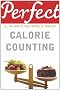 Perfect Calorie Counting (Perfect (Random House))