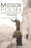 Mission Polska: A Missionary's Experience in Poland