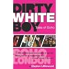 Dirty White Boy: Tales of Soho
