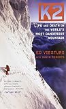 K2: Life and Death on the World's Most Dangerous Mountain