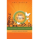 101 Tips For Recovering From Eating Disorders: A Pocket Book of Wisdom