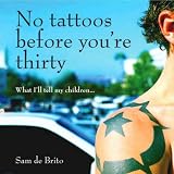 No Tattoos Before You're Thirty: What I'll Tell My Children