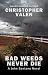 Bad Weeds Never Die