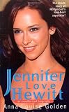 Jennifer Love Hewitt: An Unauthorized Biography