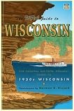 The WPA Guide to Wisconsin: The Federal Writers' Project Guide to 1930s Wisconsin