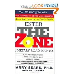 The Zone: A Dietary Road Map to Lose Weight Permanently : Reset Your Genetic Code : Prevent Disease : Achieve Maximum Physical Performance