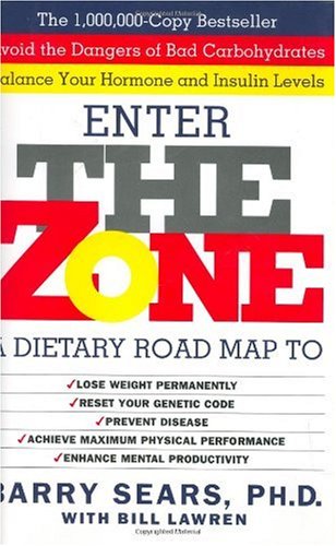 The Zone: A Dietary Road Map to Lose Weight Permanently : Reset Your Genetic Code : Prevent Disease : Achieve Maximum Physical Performance