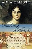 Pemberley to Waterloo: Georgiana Darcys Diary, Volume 2