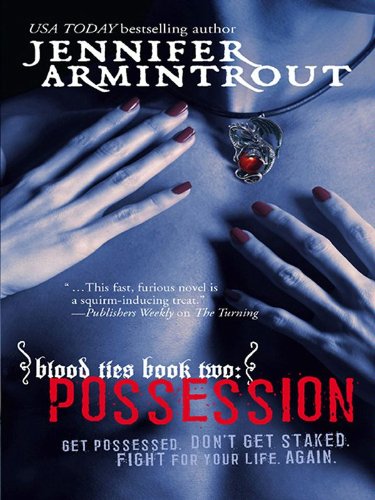 Blood Ties Book Two: Possession (A Bloodties Novel), by Jennifer Armintrout Blood Ties Book Two: Possession (A Bloodties Novel), by Jennifer Armintrout