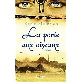 La porte aux oiseauxpar Katie Hickman
