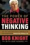 The Power of Negative Thinking: An Unconventional Approach to Achieving Positive Results