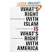 What's Right with Islam: A New Vision for Muslims and the West