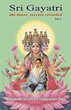  : Sri Gayatri: The Inner Secrets Revealed (Volume 3)