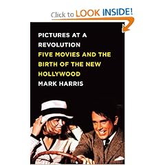 Pictures at a Revolution: Five Movies and the Birth of the New Hollywood