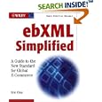 ebXML Simplified: A Guide to the New Standard for Global E... by Eric Chiu
