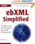 ebXML Simplified: A Guide to the New Standard for Global E Commerce