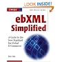 ebXML Simplified: A Guide to the New Standard for Global E Commerce