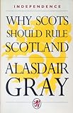 Why Scots should rule Scotland : independence