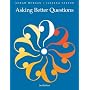 Asking Better Questions (Second Edition)