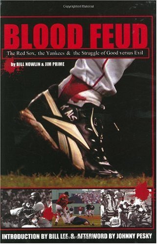 Blood Feud: The Red Sox, the Yankees, and the Struggle of Good versus Evil