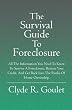 The Survival Guide To Foreclosure: All the information you need to know to survive a foreclosure, restore your credit, and get back into the ranks of home ownership.