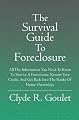 The Survival Guide To Foreclosure: All the information you need to know to survive a foreclosure, restore your credit, and get back into the ranks of home ownership.
