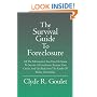 The Survival Guide To Foreclosure: All the information you need to know to survive a foreclosure, restore your credit, and get back into the ranks of home ownership.