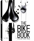 Produkt-Bild: The Bike Book: Passion, Lifestyle, Design: Lifestyle, Passion, Design