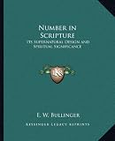 Number in Scripture: Its Supernatural Design and Spiritual Significance