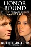 9781451695984: Honor Bound: My Journey to Hell and Back with Amanda Knox