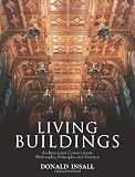 Living Buildings: Architectural Conservation, Philosophy, Principles and Practice