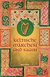Keltische M�rchen und Sagen - Erich Ackermann (Herausgeber)