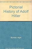 A pictorial history of Adolf Hitler
