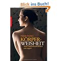 K�rperweisheit: Was Frauenkrankheiten uns verraten: Was Frauenkrankheiten uns sagen