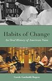 Habits of Change: An Oral History of American Nuns (Oxford Oral History Series)