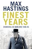 Finest Years: Churchill as Warlord 1940-45