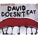 David Doesn't Eat