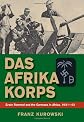 Das Afrika Korps : Erwin Rommel and the Germans in Africa, 1941-43