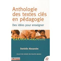 Anthologie des textes cl�s en p�dagogie : Des id�es pour enseigner