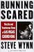 Running Scared: The Life and Treacherous Times of Las Vegas Casino King Steve Wynn