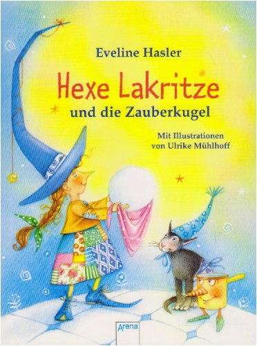 Hexe Lakritze und die Zauberkugel Hexe Lakritze und die Zauberkugel