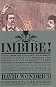 Imbibe! from Absinthe Cocktail to Whiskey Smash, A Salute in Stories
