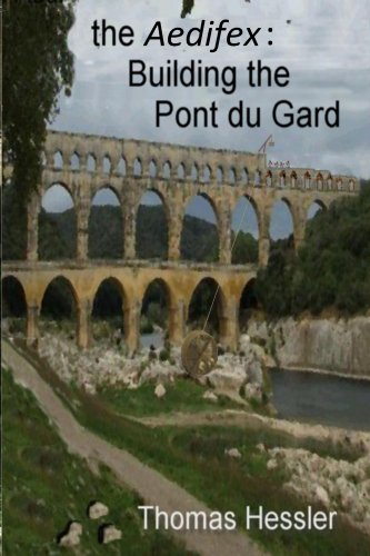 the Aedifex: Building the Pont du Gard