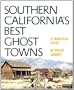 Southern California's Best Ghost Towns: A Practical Guide