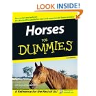 Horses For Dummies (For Dummies (Pets)) by Audrey Pavia and Janice Posnikoff D.V.M.